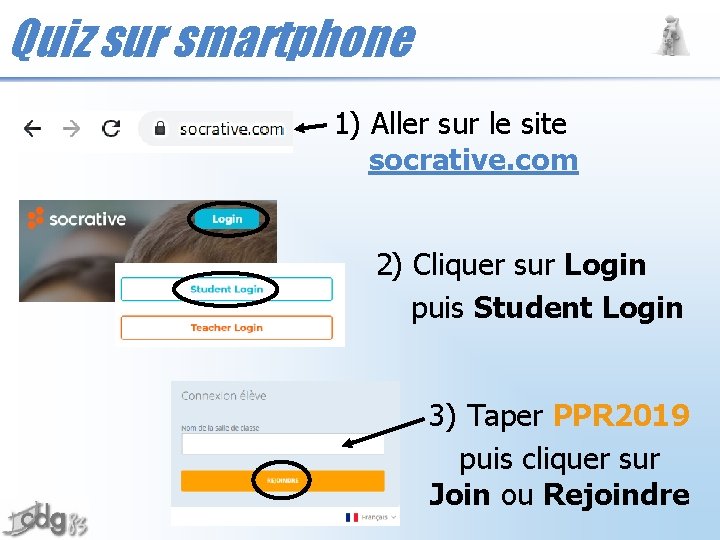 Quiz sur smartphone 1) Aller sur le site socrative. com 2) Cliquer sur Login