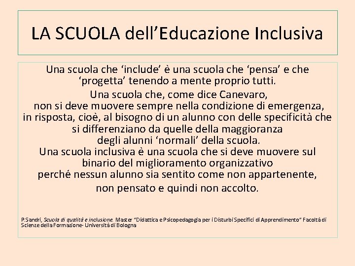 LA SCUOLA dell’Educazione Inclusiva Una scuola che ‘include’ e una scuola che ‘pensa’ e