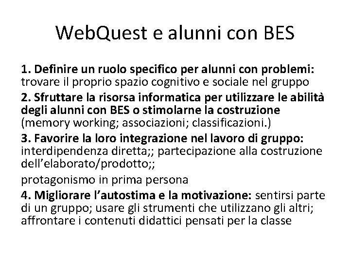 Web. Quest e alunni con BES 1. Definire un ruolo specifico per alunni con