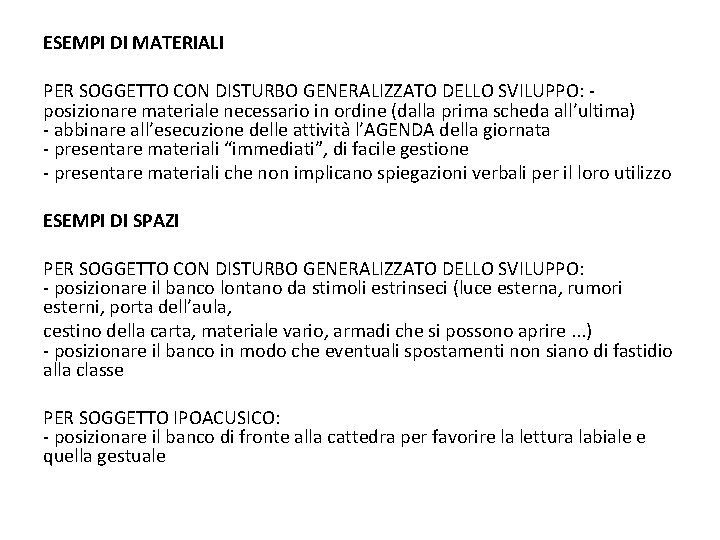 ESEMPI DI MATERIALI PER SOGGETTO CON DISTURBO GENERALIZZATO DELLO SVILUPPO: - posizionare materiale necessario