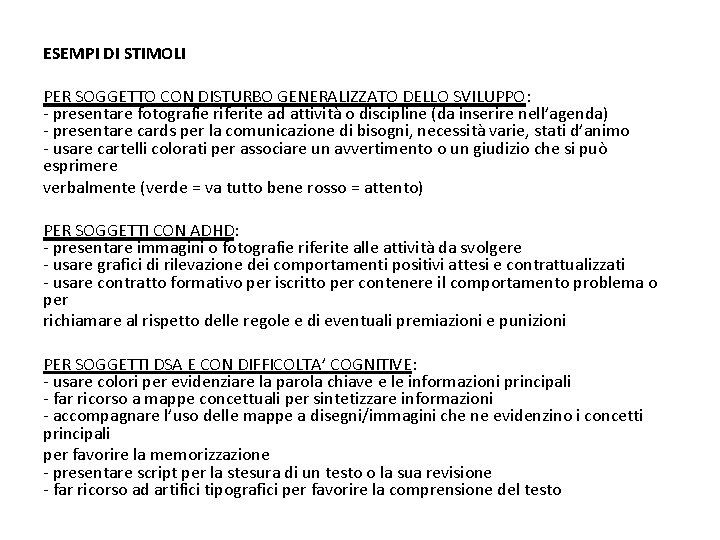 ESEMPI DI STIMOLI PER SOGGETTO CON DISTURBO GENERALIZZATO DELLO SVILUPPO: - presentare fotografie riferite