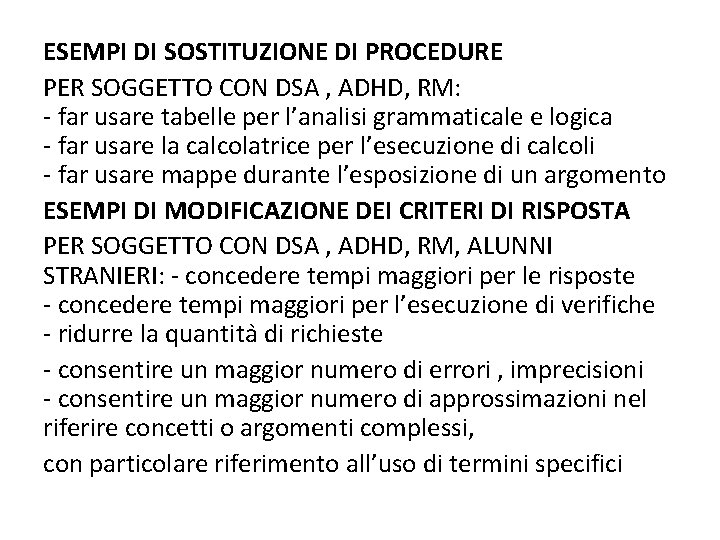 ESEMPI DI SOSTITUZIONE DI PROCEDURE PER SOGGETTO CON DSA , ADHD, RM: - far