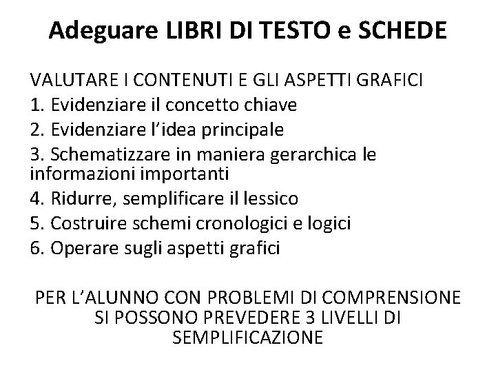 Adeguare LIBRI DI TESTO e SCHEDE VALUTARE I CONTENUTI E GLI ASPETTI GRAFICI 1.