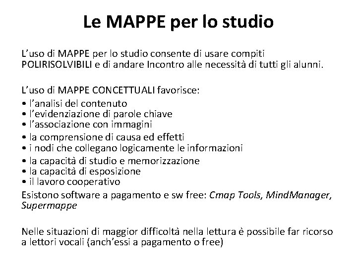 Le MAPPE per lo studio L’uso di MAPPE per lo studio consente di usare