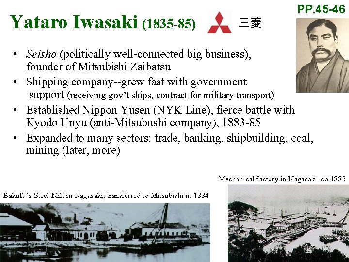 Yataro Iwasaki (1835 -85) PP. 45 -46 三菱 • Seisho (politically well-connected big business),