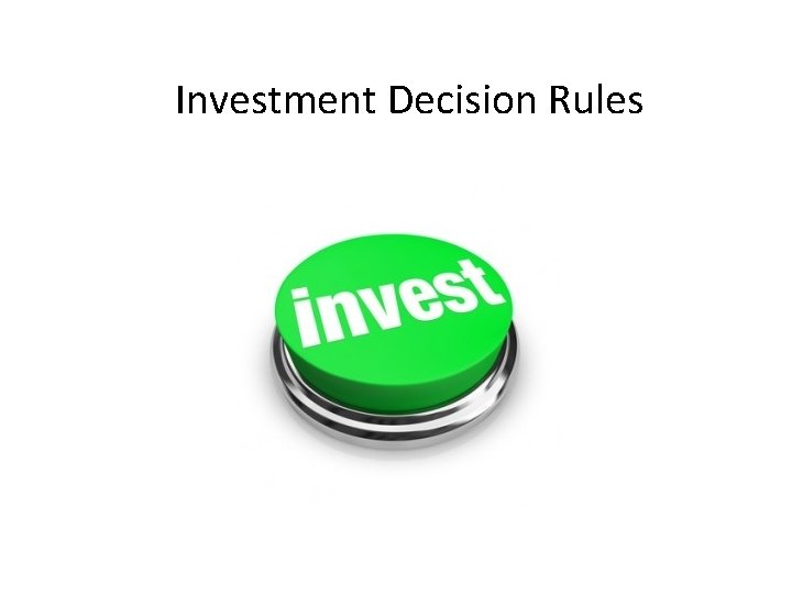 Investment Decision Rules 