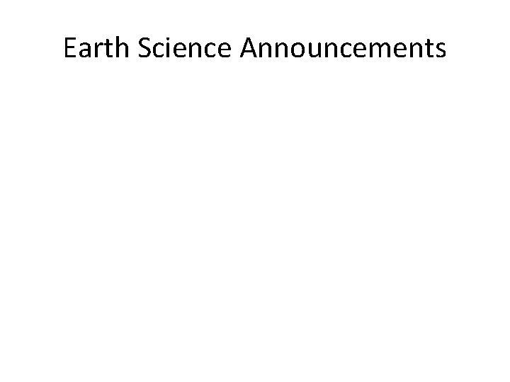 Earth Science Announcements 