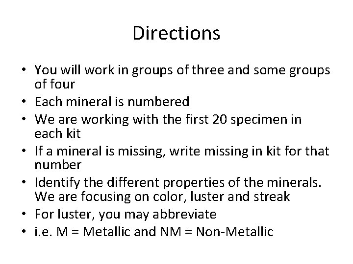 Directions • You will work in groups of three and some groups of four