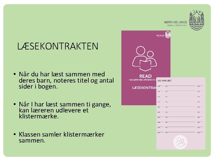 LÆSEKONTRAKTEN • Når du har læst sammen med deres barn, noteres titel og antal