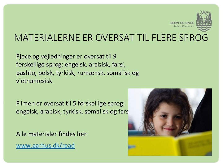 MATERIALERNE ER OVERSAT TIL FLERE SPROG Pjece og vejledninger er oversat til 9 forskellige