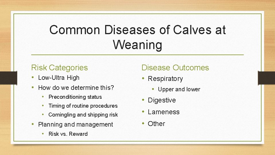 Common Diseases of Calves at Weaning Risk Categories • Low-Ultra High • How do