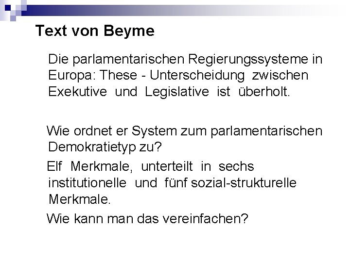 Text von Beyme Die parlamentarischen Regierungssysteme in Europa: These - Unterscheidung zwischen Exekutive und