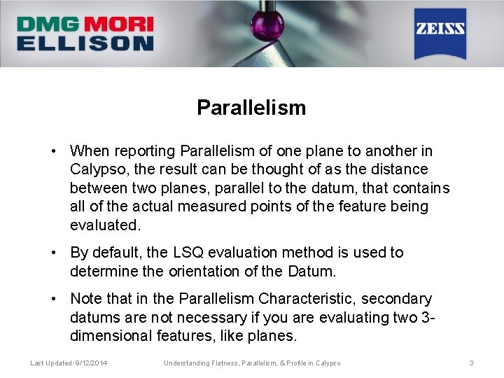 Parallelism • When reporting Parallelism of one plane to another in Calypso, the result