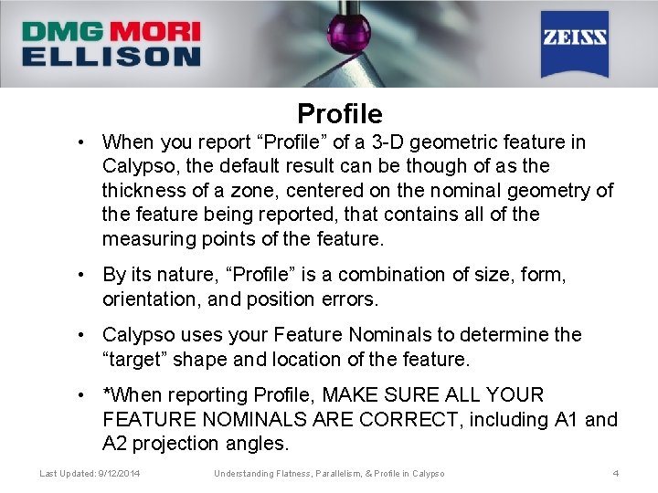 Profile • When you report “Profile” of a 3 -D geometric feature in Calypso,