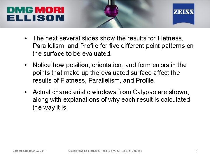  • The next several slides show the results for Flatness, Parallelism, and Profile