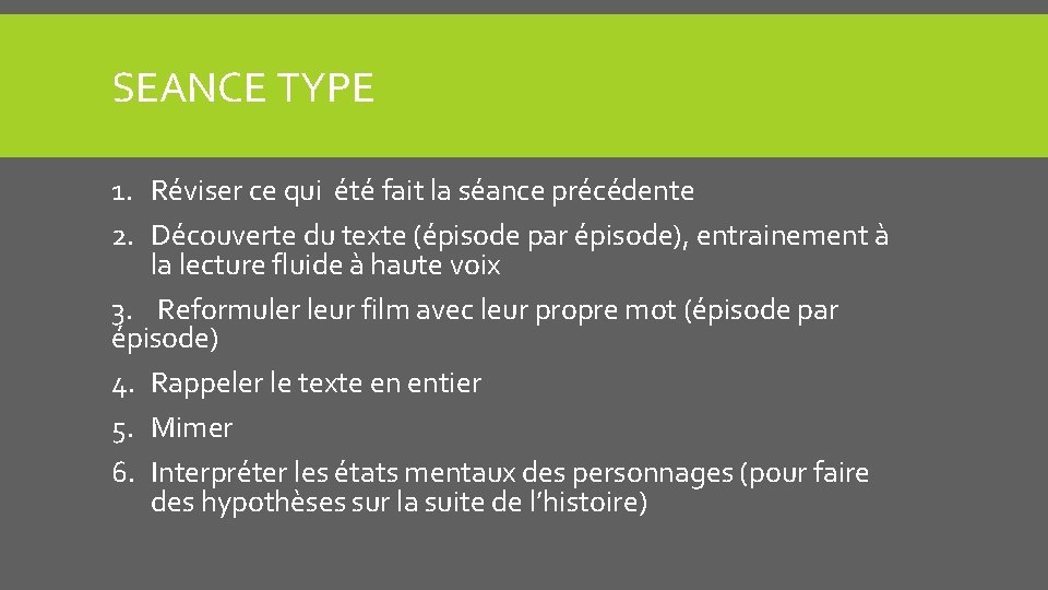 SEANCE TYPE 1. Réviser ce qui été fait la séance précédente 2. Découverte du