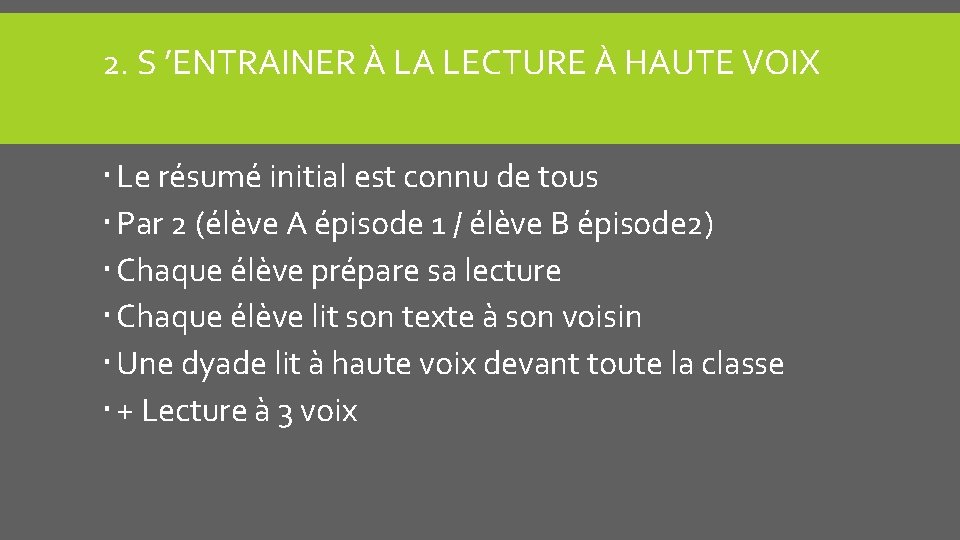 2. S ’ENTRAINER À LA LECTURE À HAUTE VOIX Le résumé initial est connu