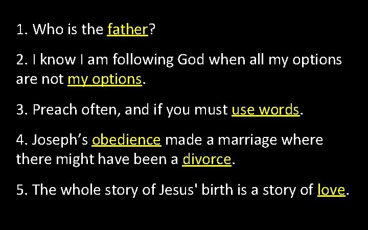 1. Who is the father? 2. I know I am following God when all
