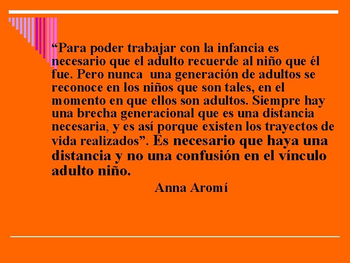 “Para poder trabajar con la infancia es necesario que el adulto recuerde al niño