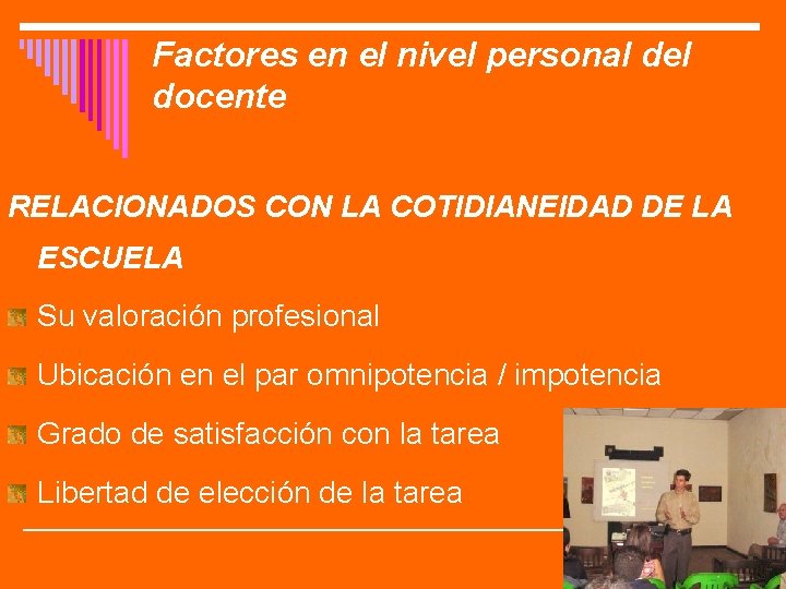 Factores en el nivel personal del docente RELACIONADOS CON LA COTIDIANEIDAD DE LA ESCUELA