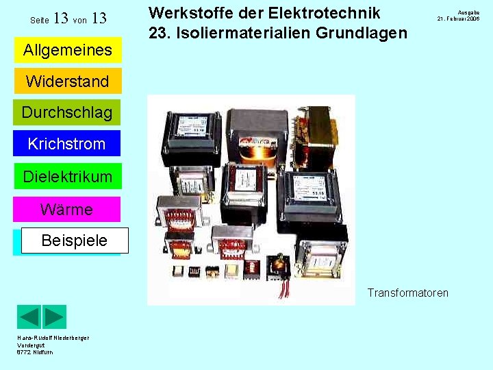 Seite 13 von 13 Allgemeines Werkstoffe der Elektrotechnik 23. Isoliermaterialien Grundlagen Ausgabe 21. Februar