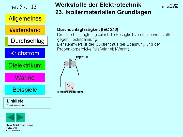 Seite 5 von 13 Allgemeines Widerstand Durchschlag Krichstrom Dielektrikum Wärme Beispiele Linkliste Datenblattsammlung Hans-Rudolf