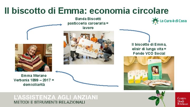 Il biscotto di Emma: economia circolare Banda Biscotti pasticceria carceraria = lavoro Il biscotto