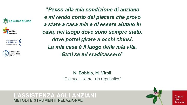 “Penso alla mia condizione di anziano e mi rendo conto del piacere che provo