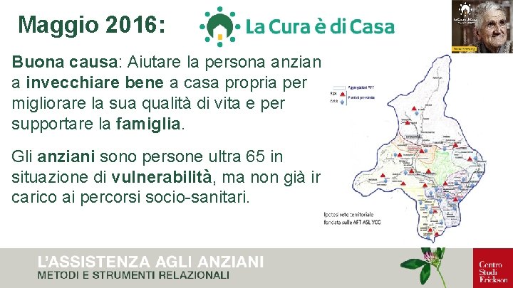 Maggio 2016: Buona causa: Aiutare la persona anziana a invecchiare bene a casa propria