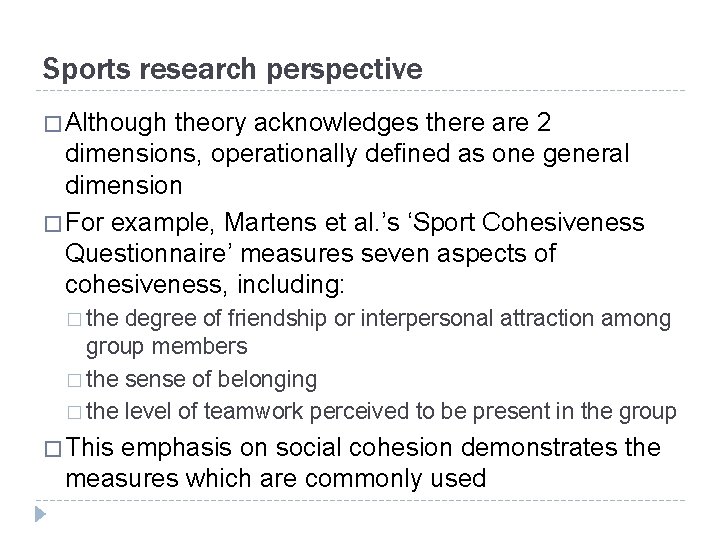 Sports research perspective � Although theory acknowledges there are 2 dimensions, operationally defined as