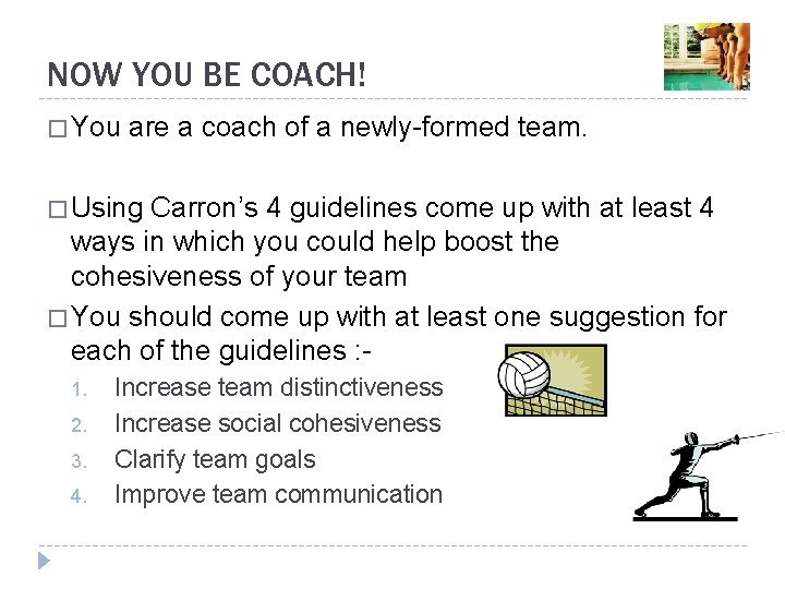 NOW YOU BE COACH! � You are a coach of a newly-formed team. �