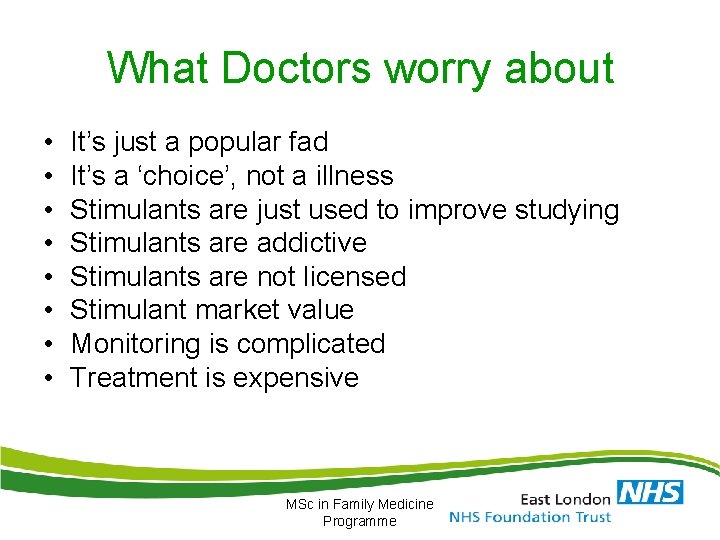 What Doctors worry about • • It’s just a popular fad It’s a ‘choice’,