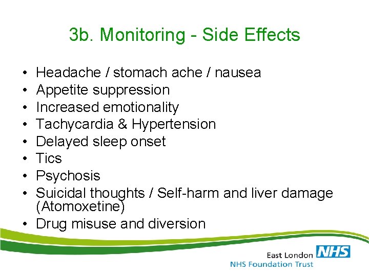 3 b. Monitoring - Side Effects • • Headache / stomach ache / nausea