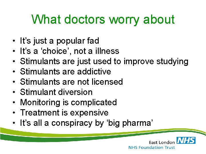 What doctors worry about • • • It’s just a popular fad It’s a