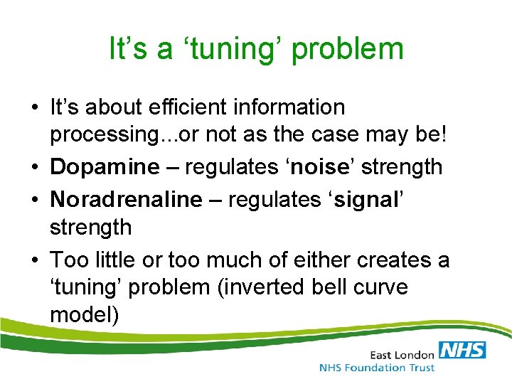It’s a ‘tuning’ problem • It’s about efficient information processing. . . or not