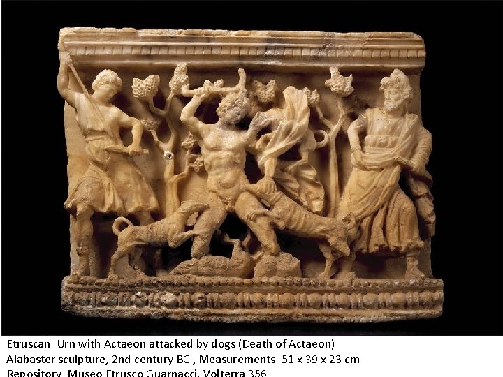 Etruscan Urn with Actaeon attacked by dogs (Death of Actaeon) Alabaster sculpture, 2 nd