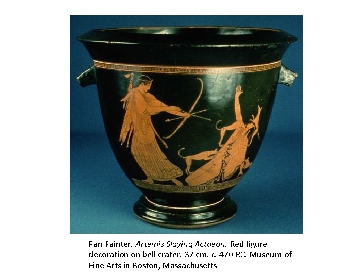Pan Painter. Artemis Slaying Actaeon. Red figure decoration on bell crater. 37 cm. c.