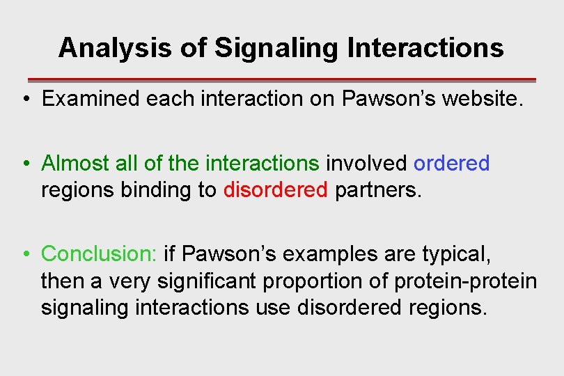 Analysis of Signaling Interactions • Examined each interaction on Pawson’s website. • Almost all