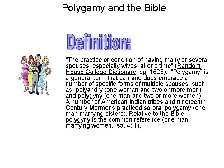 Polygamy and the Bible “The practice or condition of having many or several spouses,