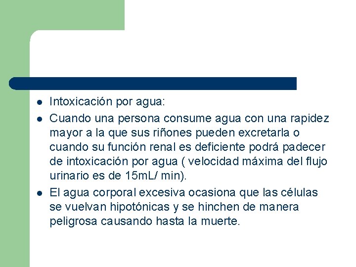 l l l Intoxicación por agua: Cuando una persona consume agua con una rapidez