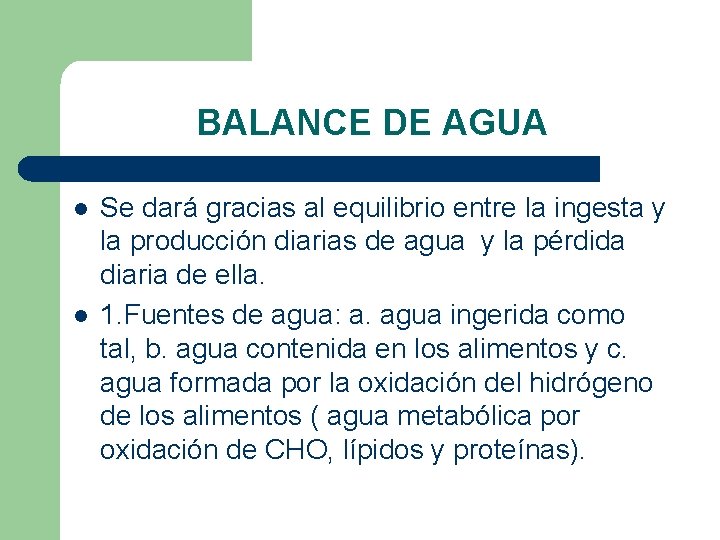 BALANCE DE AGUA l l Se dará gracias al equilibrio entre la ingesta y