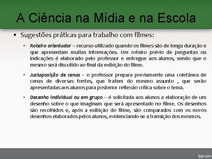 A Ciência na Mídia e na Escola • Sugestões práticas para trabalho com filmes: A Ciência na Mídia e na Escola • Sugestões práticas para trabalho com filmes: