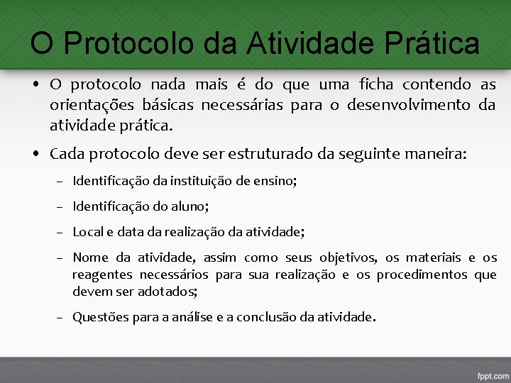 O Protocolo da Atividade Prática • O protocolo nada mais é do que uma O Protocolo da Atividade Prática • O protocolo nada mais é do que uma