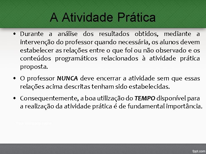 A Atividade Prática • Durante a análise dos resultados obtidos, mediante a intervenção do A Atividade Prática • Durante a análise dos resultados obtidos, mediante a intervenção do