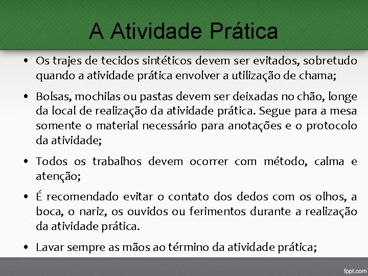 A Atividade Prática • Os trajes de tecidos sintéticos devem ser evitados, sobretudo quando A Atividade Prática • Os trajes de tecidos sintéticos devem ser evitados, sobretudo quando