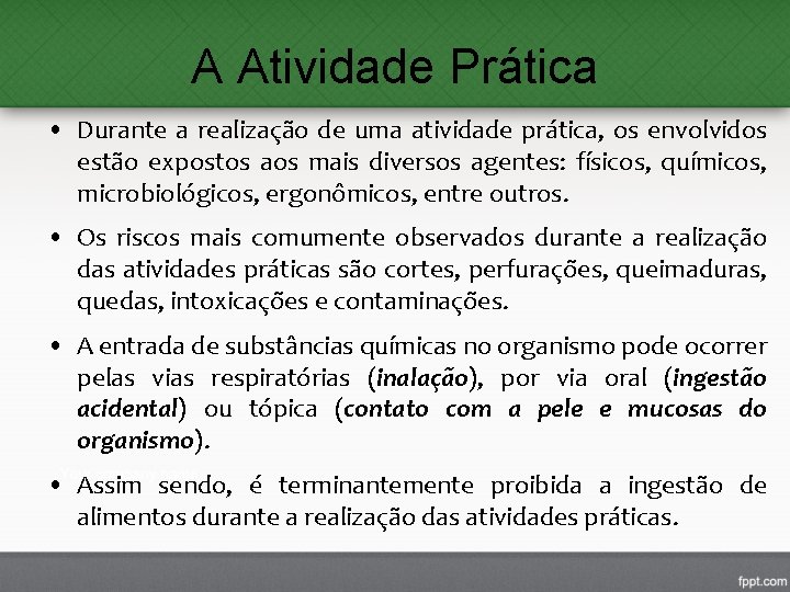 A Atividade Prática • Durante a realização de uma atividade prática, os envolvidos estão A Atividade Prática • Durante a realização de uma atividade prática, os envolvidos estão