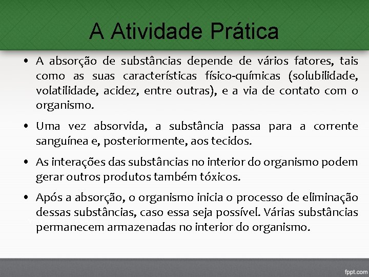 A Atividade Prática • A absorção de substâncias depende de vários fatores, tais como A Atividade Prática • A absorção de substâncias depende de vários fatores, tais como