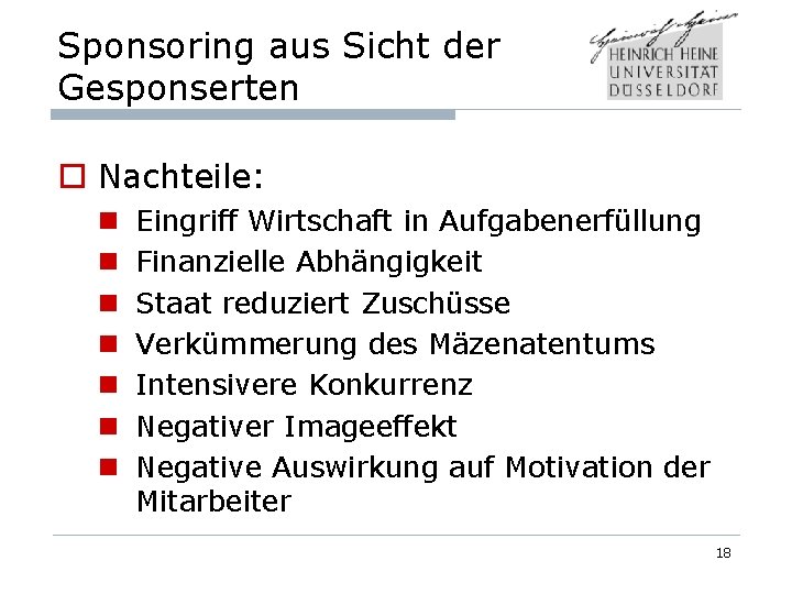 Sponsoring aus Sicht der Gesponserten o Nachteile: n n n n Eingriff Wirtschaft in