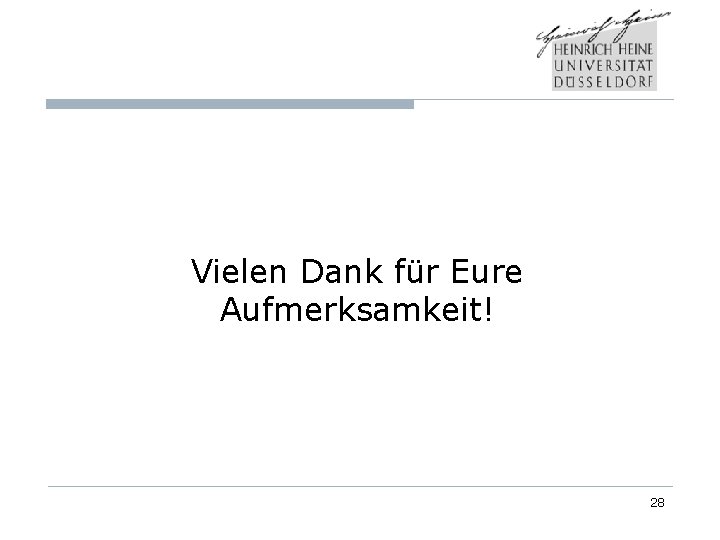 Vielen Dank für Eure Aufmerksamkeit! 28 