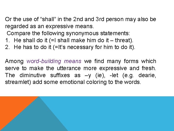 Or the use of “shall” in the 2 nd and 3 rd person may